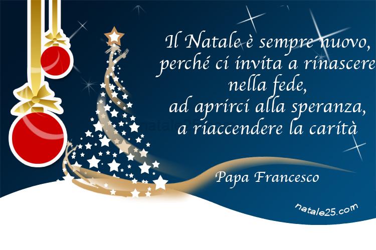 Immagini Con Frasi Di Natale.Auguri Di Natale Con Frase Di Papa Francesco Natale 25