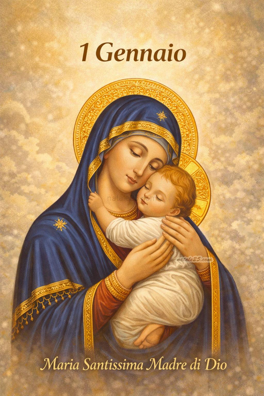 Maria Santissima Madre di Dio 1 gennaio